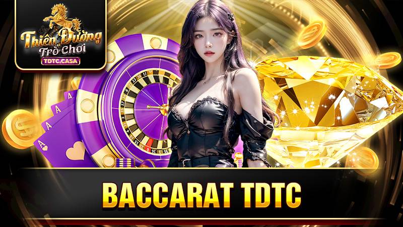 Baccarat TDTC: Khám phá luật và những kinh nghiệm cá cược 1 Baccarat TDTC