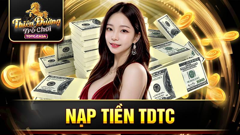 Nạp tiền TDTC: Đơn giản và tiện lợi dưới mọi hình thức 1 Nạp tiền TDTC