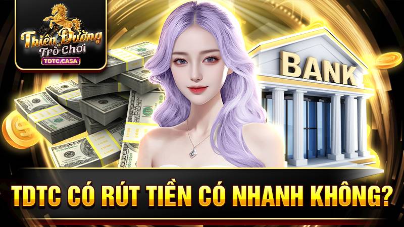 TDTC 43 TDTC rút tiền siêu nhanh chỉ lâu lâu chậm một chút