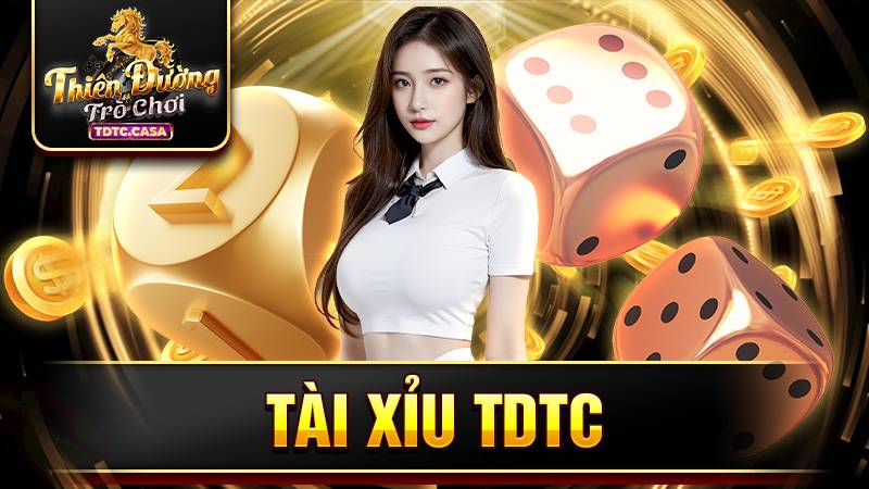 Tài xỉu TDTC: Bí quyết chơi game chuẩn như chuyên gia 1 Tài xỉu TDTC