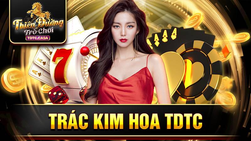 Trác kim hoa TDTC: Kinh nghiệm để giành nhiều tiền thưởng 1 Trác kim hoa TDTC
